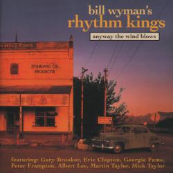 BILL WYMAN'S RHYTHM KINGS ANYWAY THE WIND BLOWS Фирменный CD 