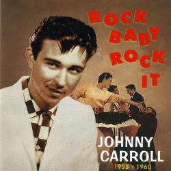 JOHNNY CARROLL ROCK BABY, ROCK IT  Фирменный CD 