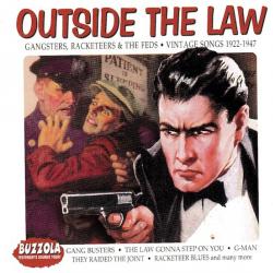 VARIOUS OUTSIDE THE LAW   GANGSTERS,RACKETEERS & THE FEDS 1922-1947 Фирменный CD 