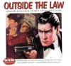 OUTSIDE THE LAW   GANGSTERS,RACKETEERS & THE FEDS 1922-1947