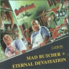 MAD BUTCHER / ETERNAL DEVASTATION