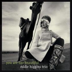 EDDIE HIGGINS TRIO YOU ARE TOO BEAUTIFUL Фирменный CD 