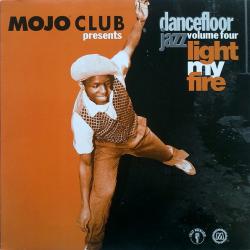 VARIOUS MOJO CLUB PRESENTS - DANCEFLOOR JAZZ VOL. FOUR  LIGHT MY FIRE Виниловая пластинка 
