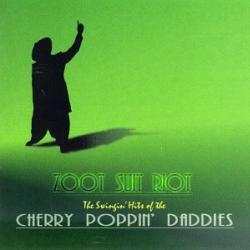 CHERRY POPPIN' DADDIES ZOOT SUIT RIOT  THE SWINGIN' HITS OF THE CHERRY POPPIN' DADDIES Фирменный CD 