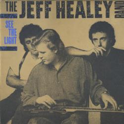 JEFF HEALEY BAND SEE THE LIGHT Виниловая пластинка 