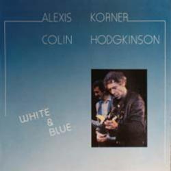 ALEXIS KORNER COLIN HODGKINSON WHITE AND BLUES Виниловая пластинка 