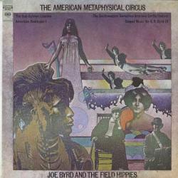 JOE BYRD AND THE FIELD HIPPIES AMERICAN METAPHYSICAL CIRCUS Виниловая пластинка 