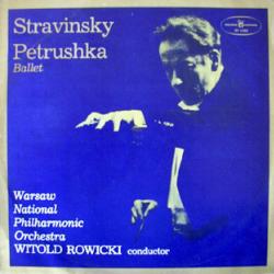 Stravinsky    Warsaw National Philharmonic Orchestra    Witold Rowicki Petrushka, Ballet Виниловая пластинка 