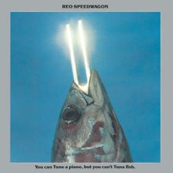 REO SPEEDWAGON YOU CAN TUNE A PIANO, BUT YOU CAN'T TUNA FISH Виниловая пластинка 