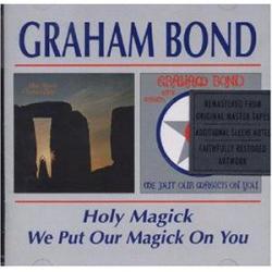 GRAHAM BOND Holy Magick / We Put Our Magick On You Фирменный CD 