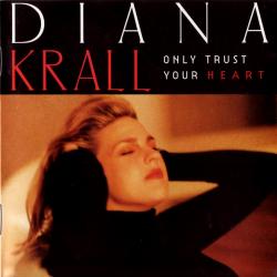 DIANA KRALL ONLY TRUST YOUR HEART Фирменный CD 