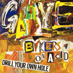 Gaye Bykers On Acid Drill Your Own Hole Виниловая пластинка 