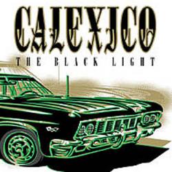 CALEXICO THE BLACK LIGHT Виниловая пластинка 