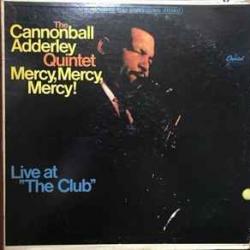 CANNONBALL ADDERLEY QUINTET Mercy, Mercy, Mercy! - Live At "The Club" Виниловая пластинка 