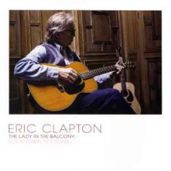 ERIC CLAPTON The Lady In The Balcony: Lockdown Sessions Виниловая пластинка 