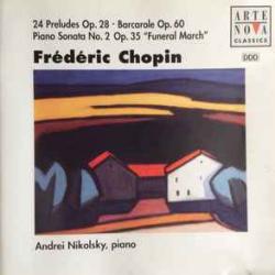 CHOPIN 24 Preludes Op. 28 * Barcarole Op. 60 Piano Sonata No. 2 Op. 35 "Funeral March" Фирменный CD 