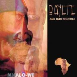 BAYETE AND JABU KHANYILE MMALO-WE Фирменный CD 