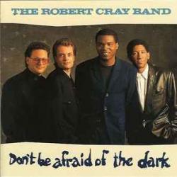 ROBERT CRAY BAND DON'T BE AFRAID OF THE DARK Фирменный CD 
