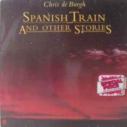 CHRIS DE BURGH SPANISH TRAIN AND OTHER STORIES Виниловая пластинка 