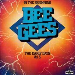 BEE GEES In The Beginning - The Early Days Vol. 3 Виниловая пластинка 