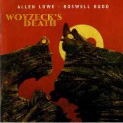 Allen Lowe    Roswell Rudd Woyzeck's Death Фирменный CD 