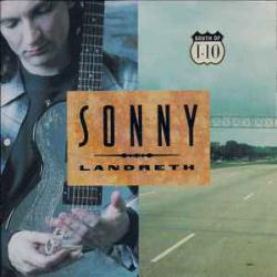 SONNY LANDRETH SOUTH OF I-10 Фирменный CD 