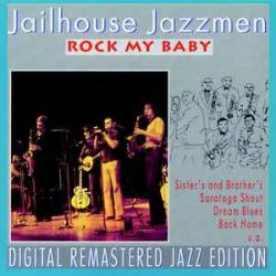 JAILHOUSE JAZZMEN ROCK MY BABY Фирменный CD 