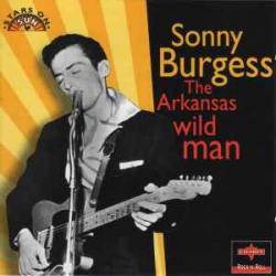 SONNY BURGESS THE ARKANSAS WILD MAN Фирменный CD 