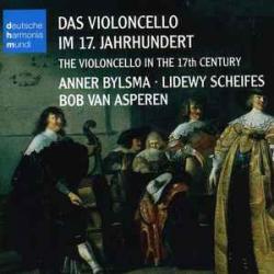 ANNER BYLSMA   LIDEWY SCHEIFES   BOB VAN ASPEREN Das Violoncello Im 17. Jahrhundert (The Violoncello In The 17th Century) Фирменный CD 