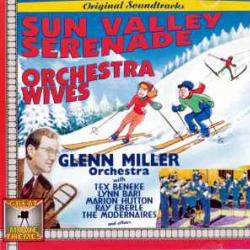 GLENN MILLER ORCHESTRA SUN VALLEY SERENADE - ORCHESTRA WIVES Фирменный CD 