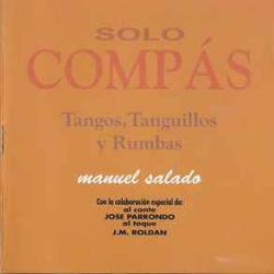 MANUEL SALADO Solo Compás - Tangos, Tanguillos Y Rumbas Фирменный CD 
