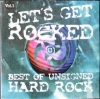 Let's Get Rocked Vol.1 - Best Of Unsigned Hard Rock