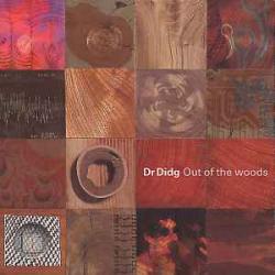 DR DIDG OUT OF THE WOODS Фирменный CD 