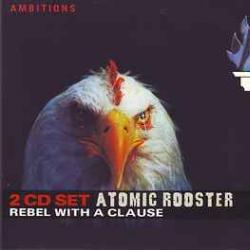 ATOMIC ROOSTER REBEL WITH A CLAUSE Фирменный CD 