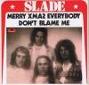 Merry Xmas Everybody / Don't Blame Me