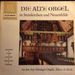 Albert de Klerk Die Alte Orgel in Steinkirchen und Neuenfelde Виниловая пластинка 