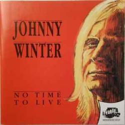 JOHNNY WINTER NO TIME TO LIVE Фирменный CD 