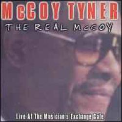 MCCOY TYNER The Real McCoy - Live At The Musicians Exchange Cafe Фирменный CD 