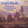 Orgel-Musik Der Romantik In Deutschland Und Frankreich