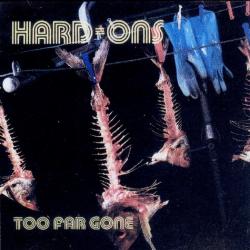 Hard-Ons Too Far Gone Фирменный CD 