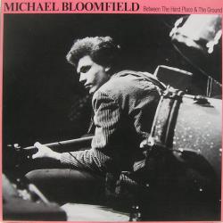 MICHAEL BLOOMFIELD BETWEEN THE HARD PLACE& THE GROUND Виниловая пластинка 