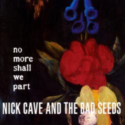 NICK CAVE AND THE BAD SEEDS NO MORE SHALL WE PART Виниловая пластинка 
