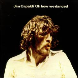 JIM CAPALDI OH HOW WE DANCED Виниловая пластинка 