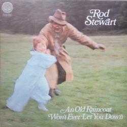 ROD STEWART AN OLD RAINCOAT WON'T EVER LET YOU DOWN Виниловая пластинка 