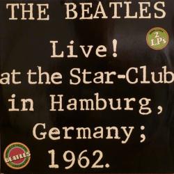 BEATLES LIVE AT THE STAR-CLUB IN HAMBURG Виниловая пластинка 