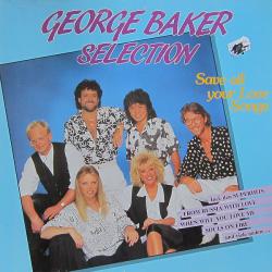 GEORGE BAKER SELECTION SAVE ALL YOUR LOVE SONGS Виниловая пластинка 