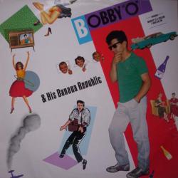 BOBBY ''O'' BOBBY ''O'' & HIS BANANA REPUBLIC Виниловая пластинка 