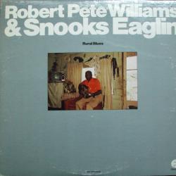 ROBERT PETE WILLIAMS & SNOOKS EAGLIN RURAL BLUES Виниловая пластинка 