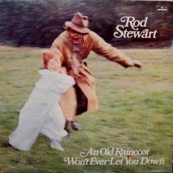 ROD STEWART AN OLD RAINCOAT WON'T EVER LET YOU DOWN Виниловая пластинка 