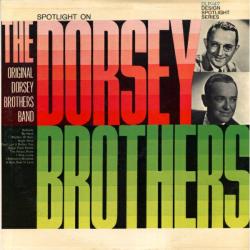 TOMMY & JIMMY DORSEY SPOTLIGHT ON ORIGINAL DORSEY BROTHERS Виниловая пластинка 